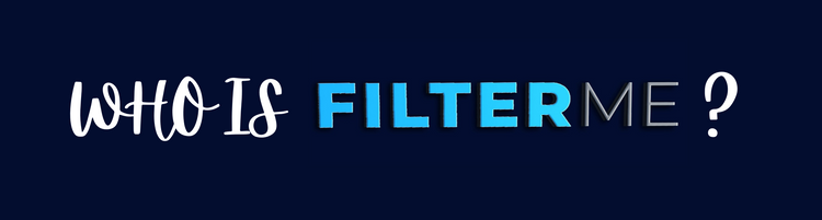 Who is Filterme? – Filter Me